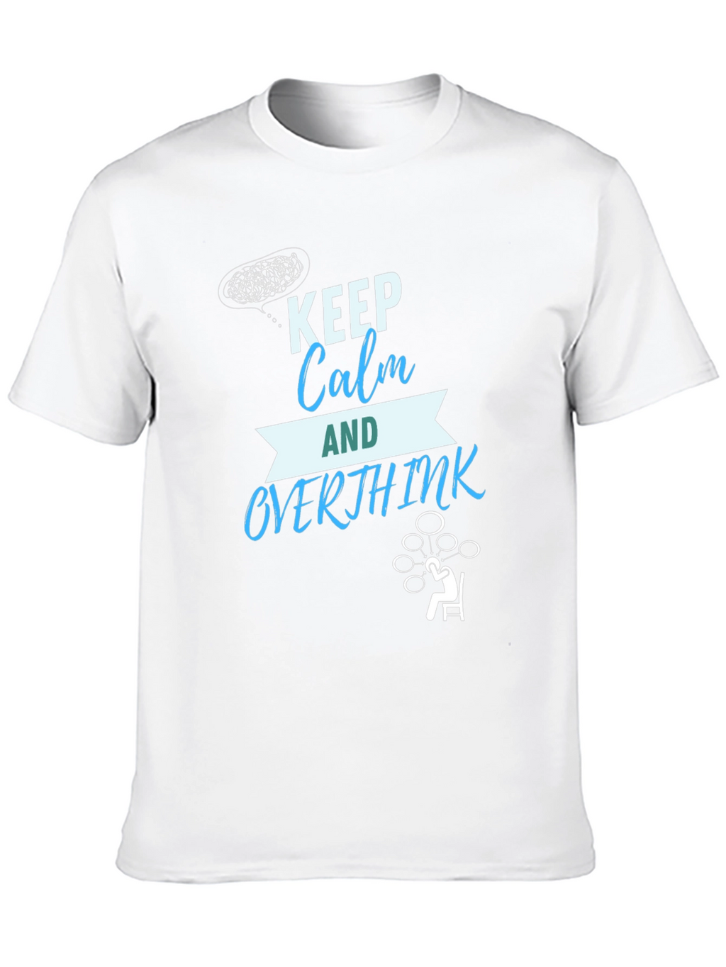 Keep Calm and Overthink T-Shirt - Funny Graphic Tee