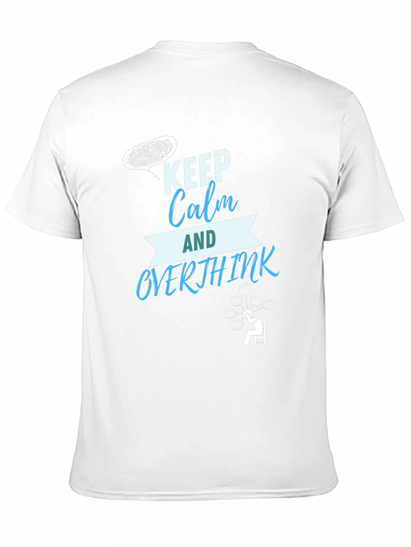 Keep Calm and Overthink T-Shirt - Funny Graphic Tee