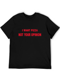 I Want Pizza Funny Novelty Graphic T-Shirt