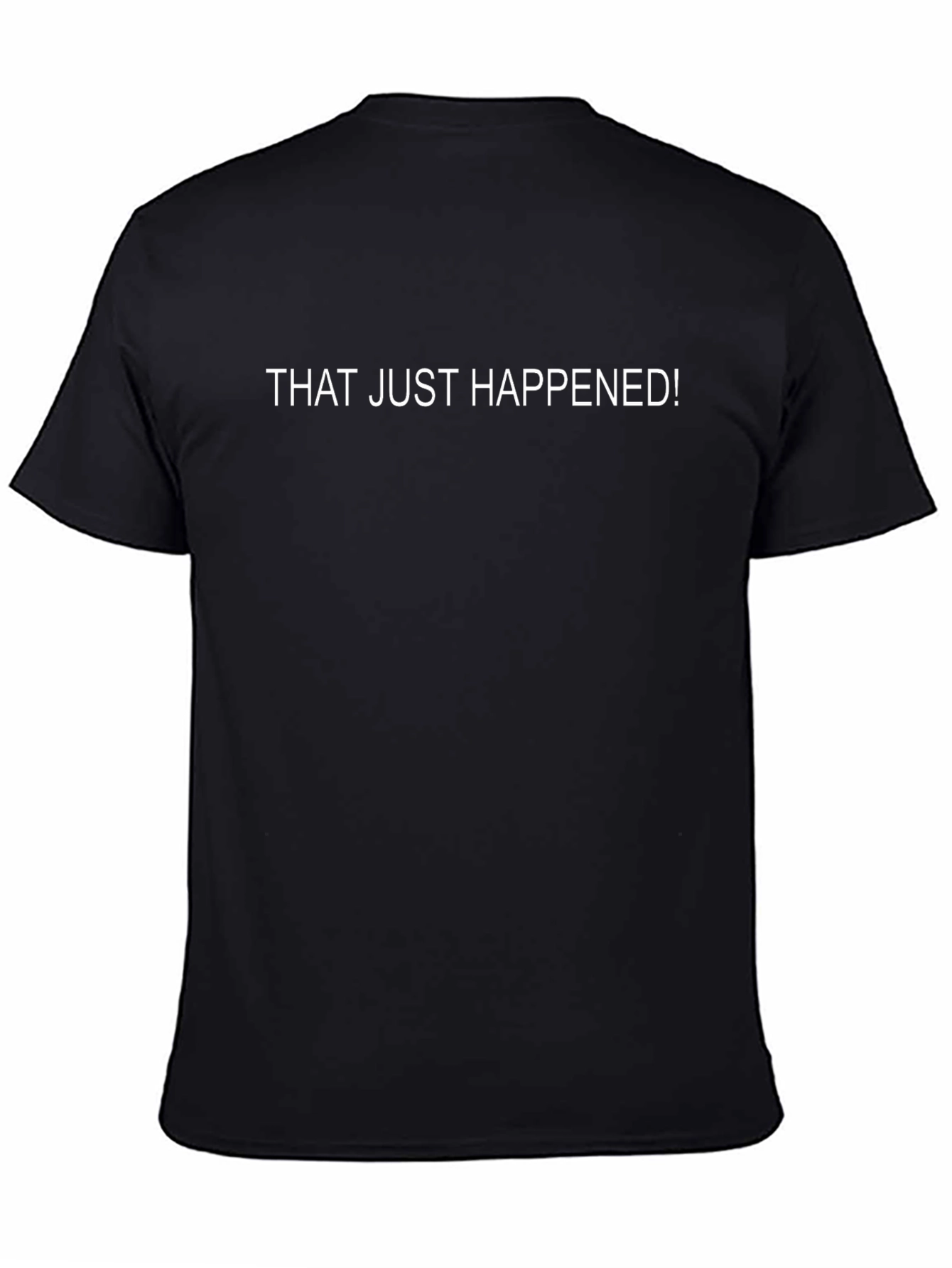 That Just Happened Black T-Shirt