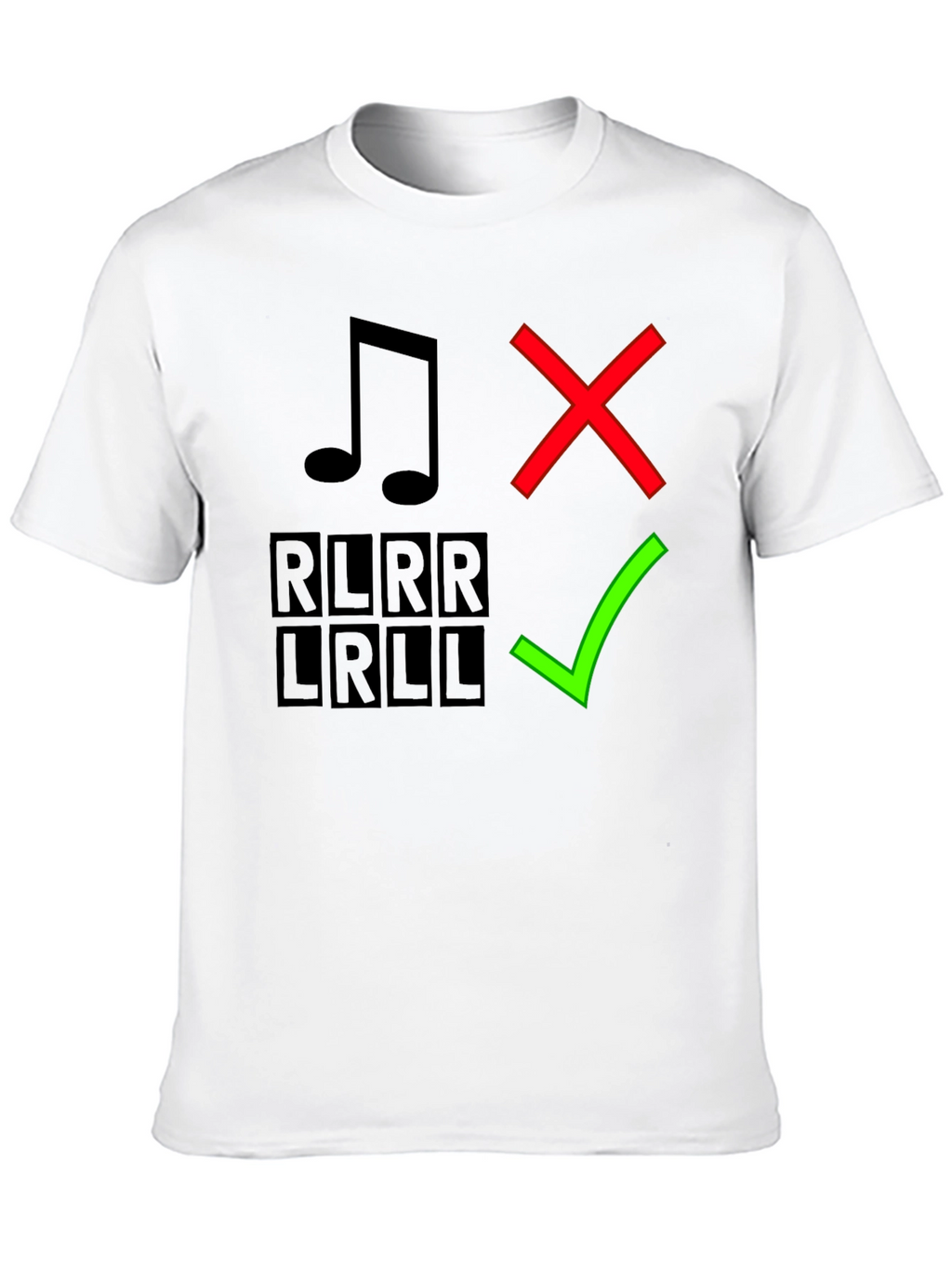 Drumming Humor T-Shirt: Right vs. Wrong RLRR LRLL