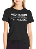 Meditation is the Meal Graphic T-Shirt