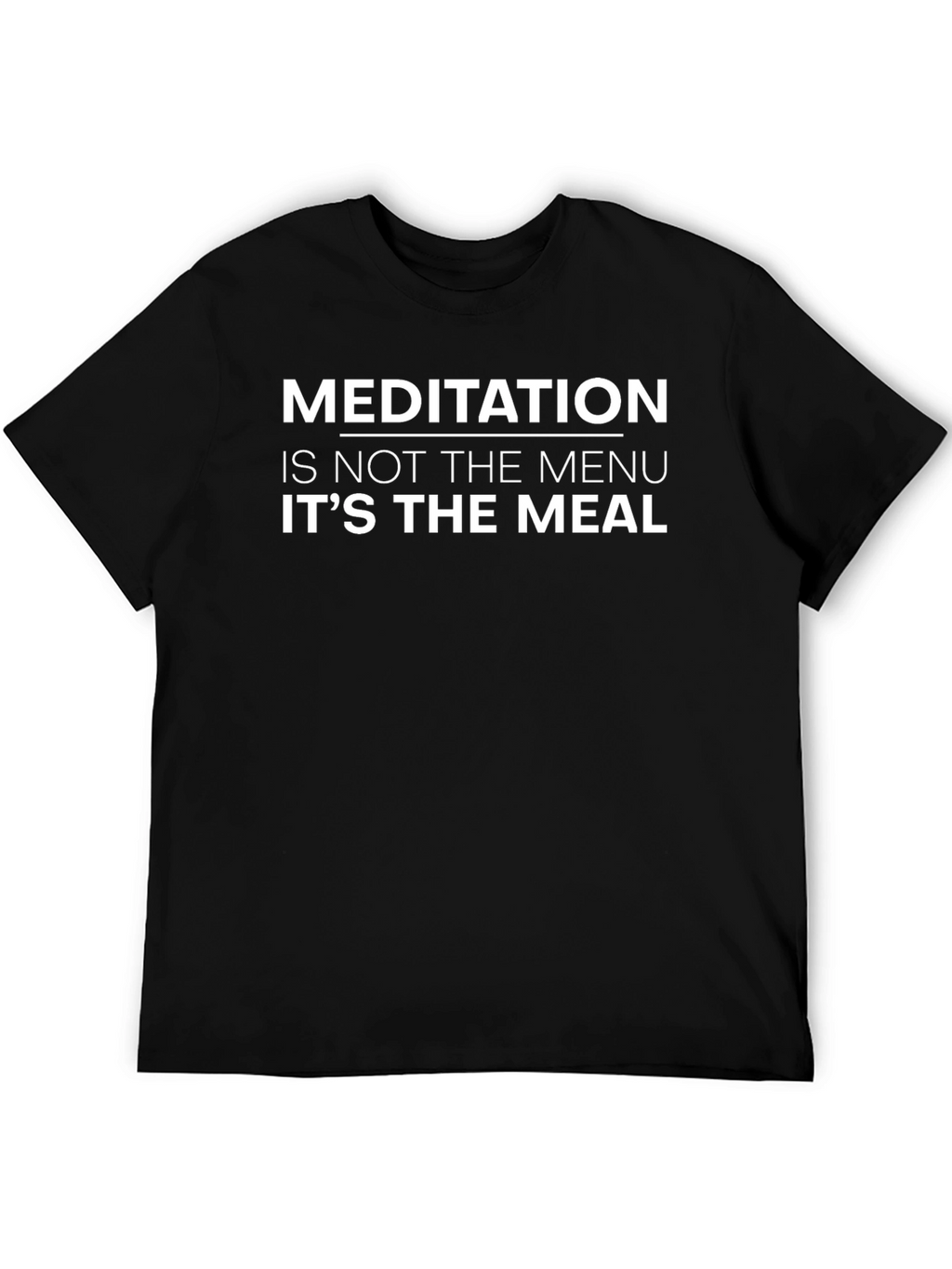 Meditation is the Meal Graphic T-Shirt