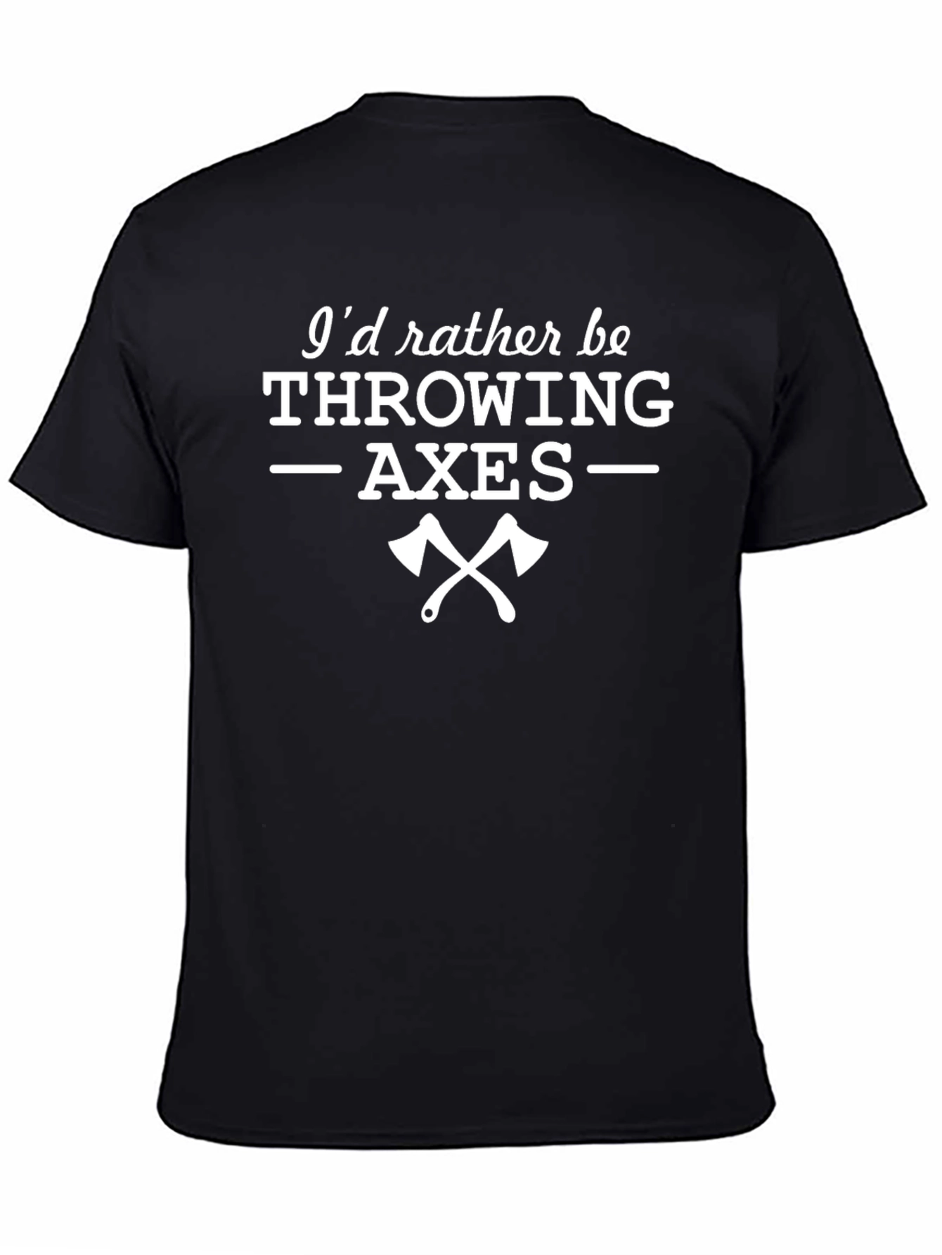 Id Rather Be Throwing Axes Graphic Tee Shirt
