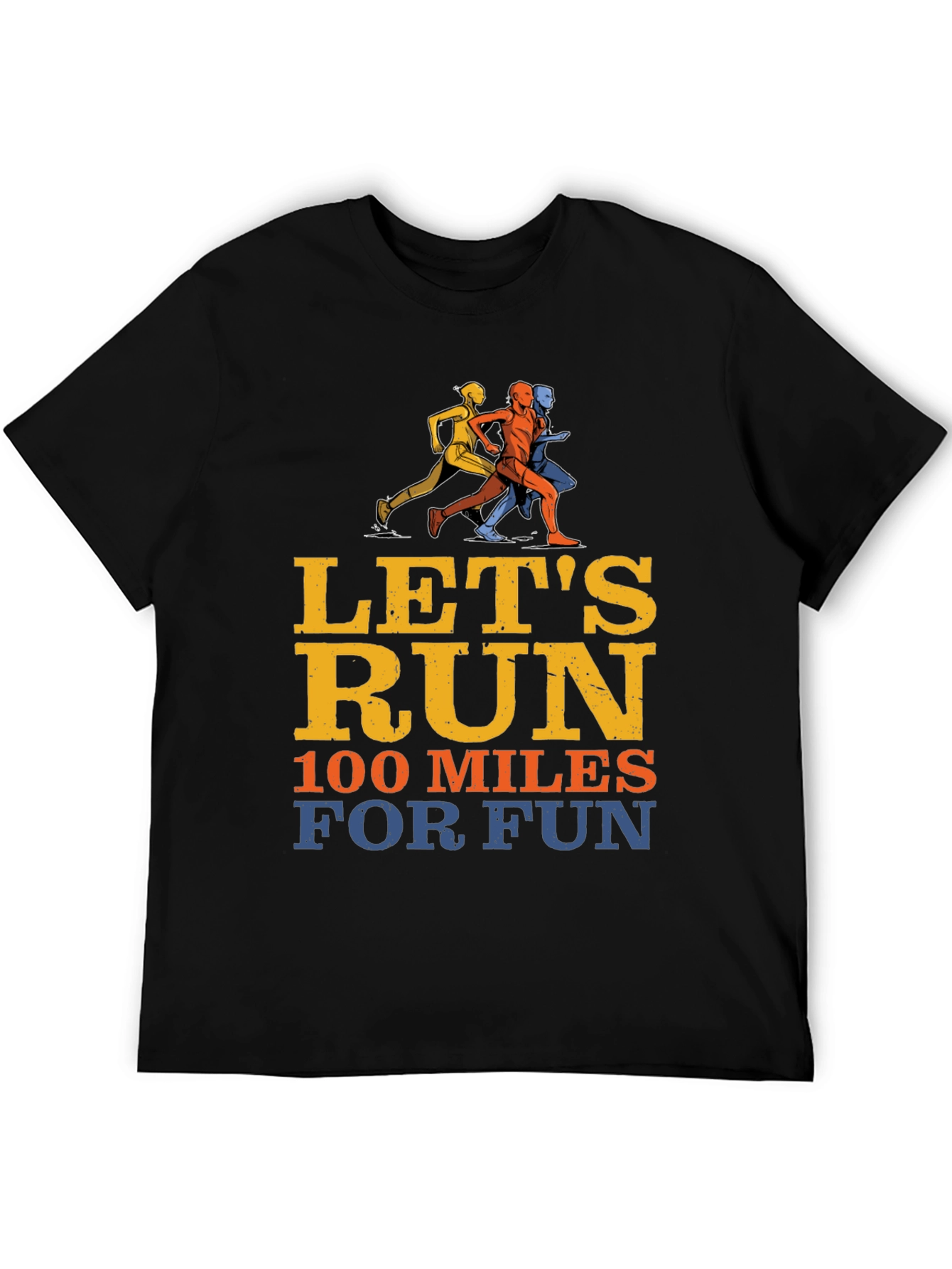 Lets Run T-Shirt - 100 Miles For Fun