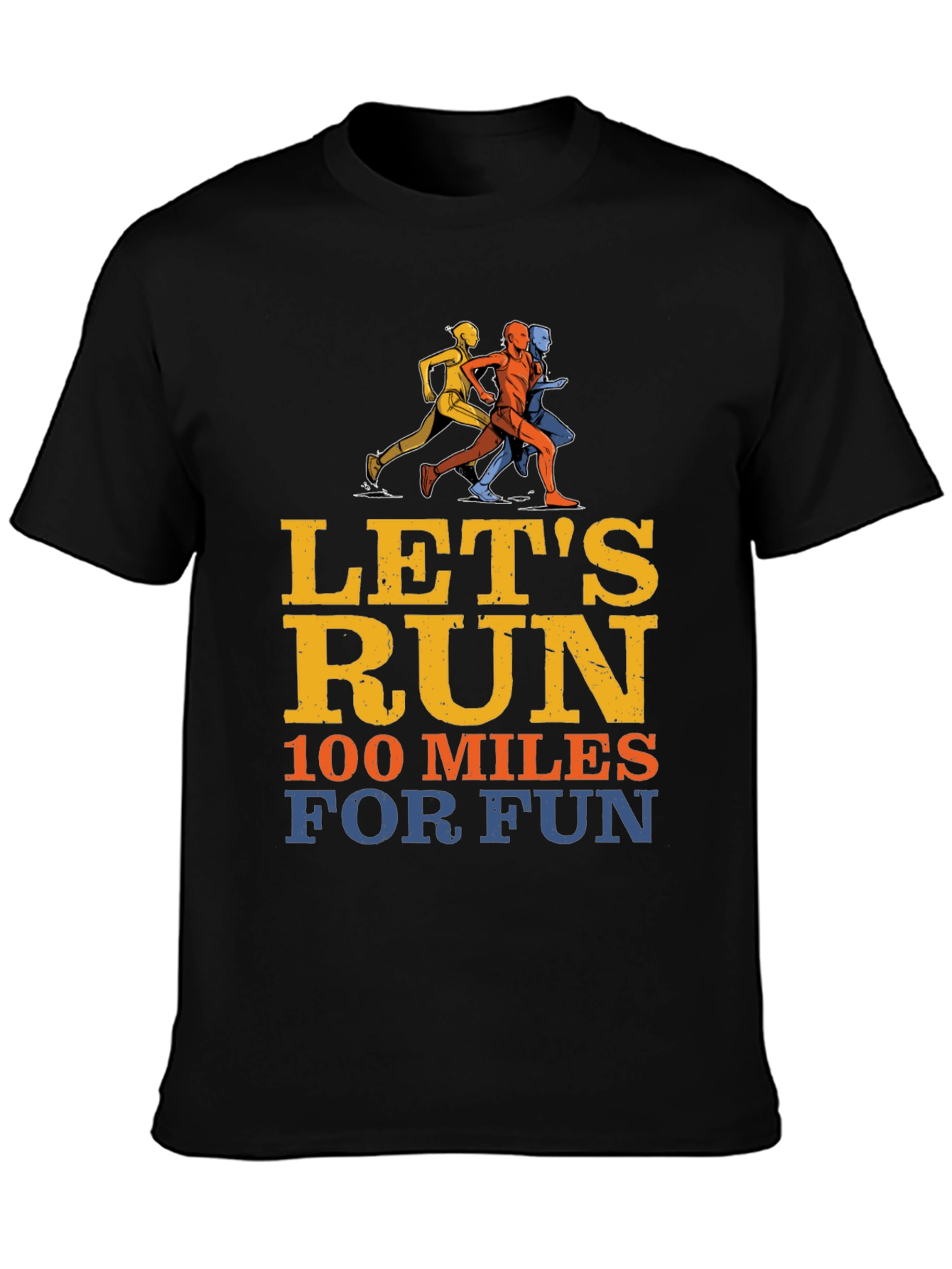 Lets Run T-Shirt - 100 Miles For Fun