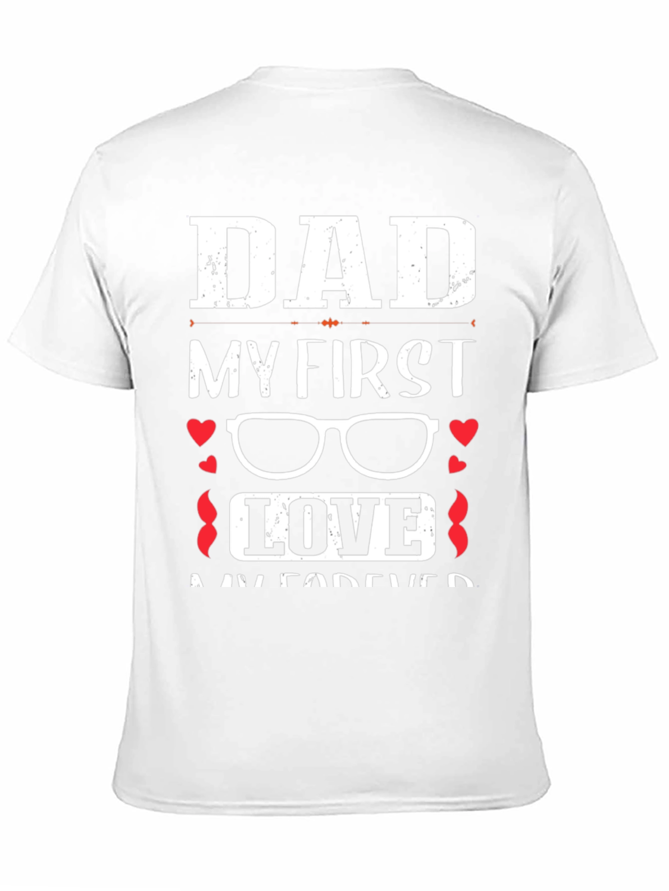 Dad My First Love Graphic T-Shirt