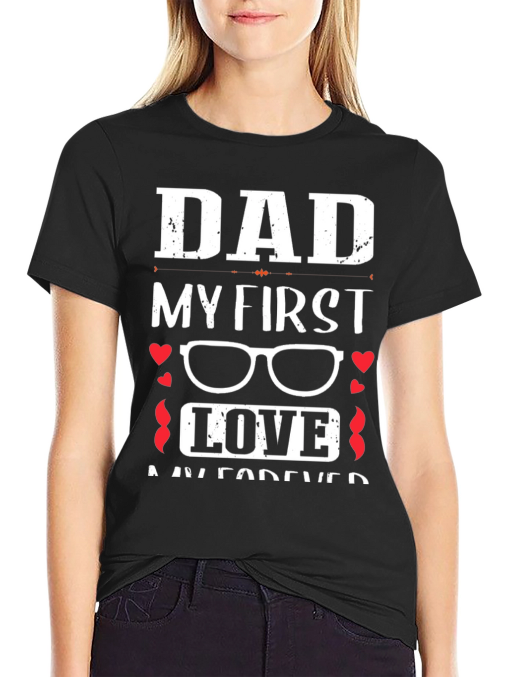 Dad My First Love Graphic T-Shirt