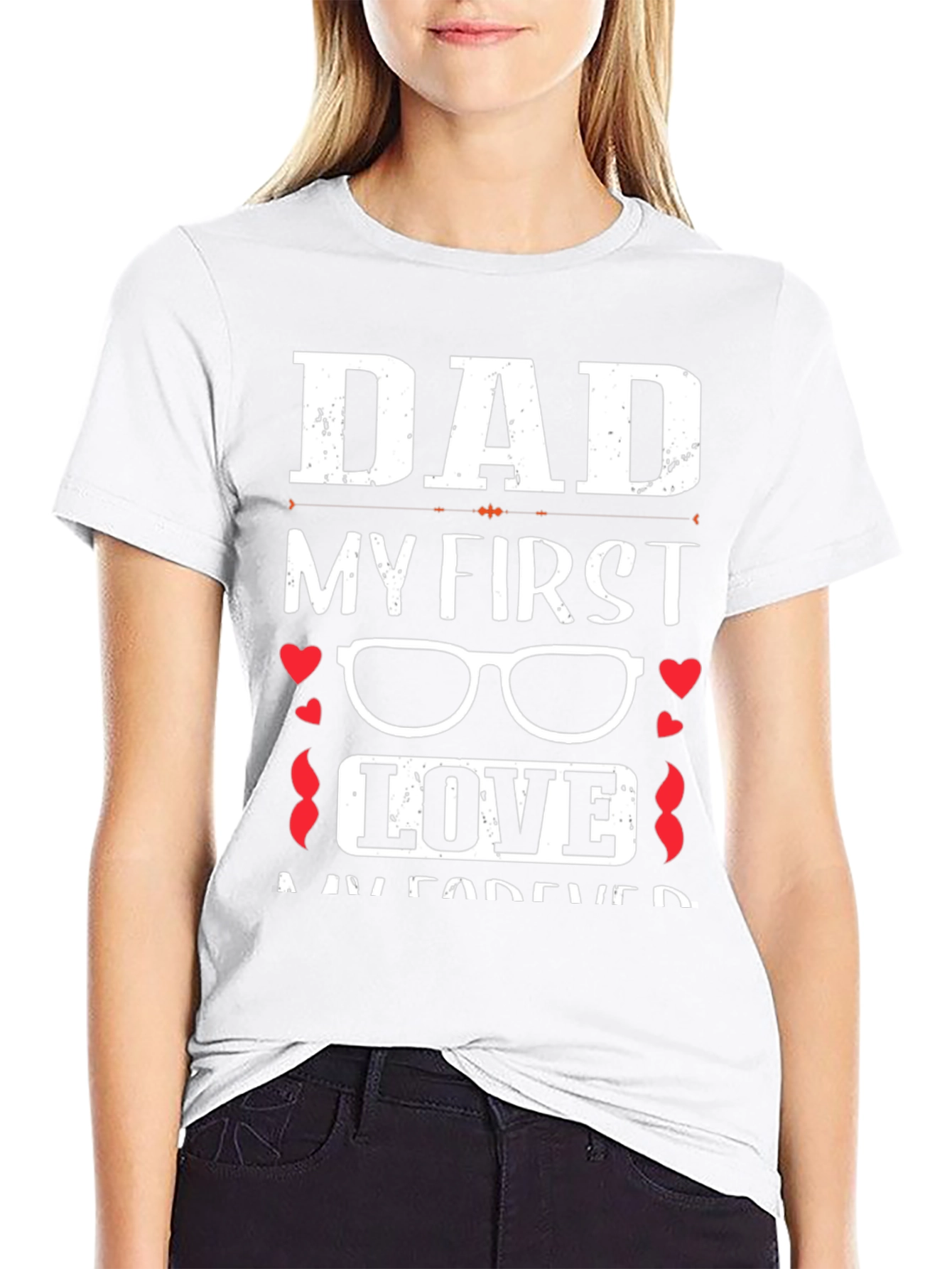 Dad My First Love Graphic T-Shirt