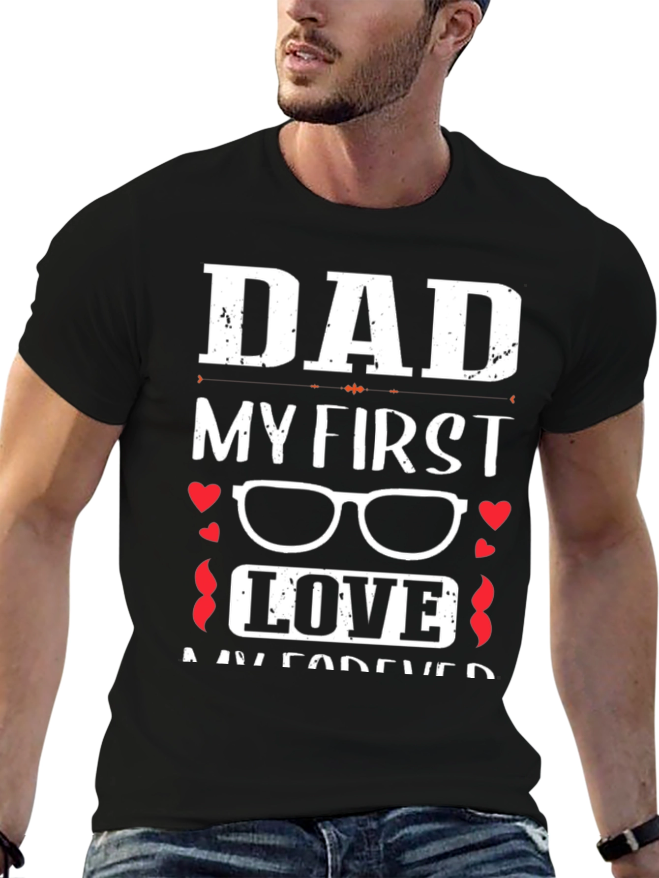 Dad My First Love Graphic T-Shirt