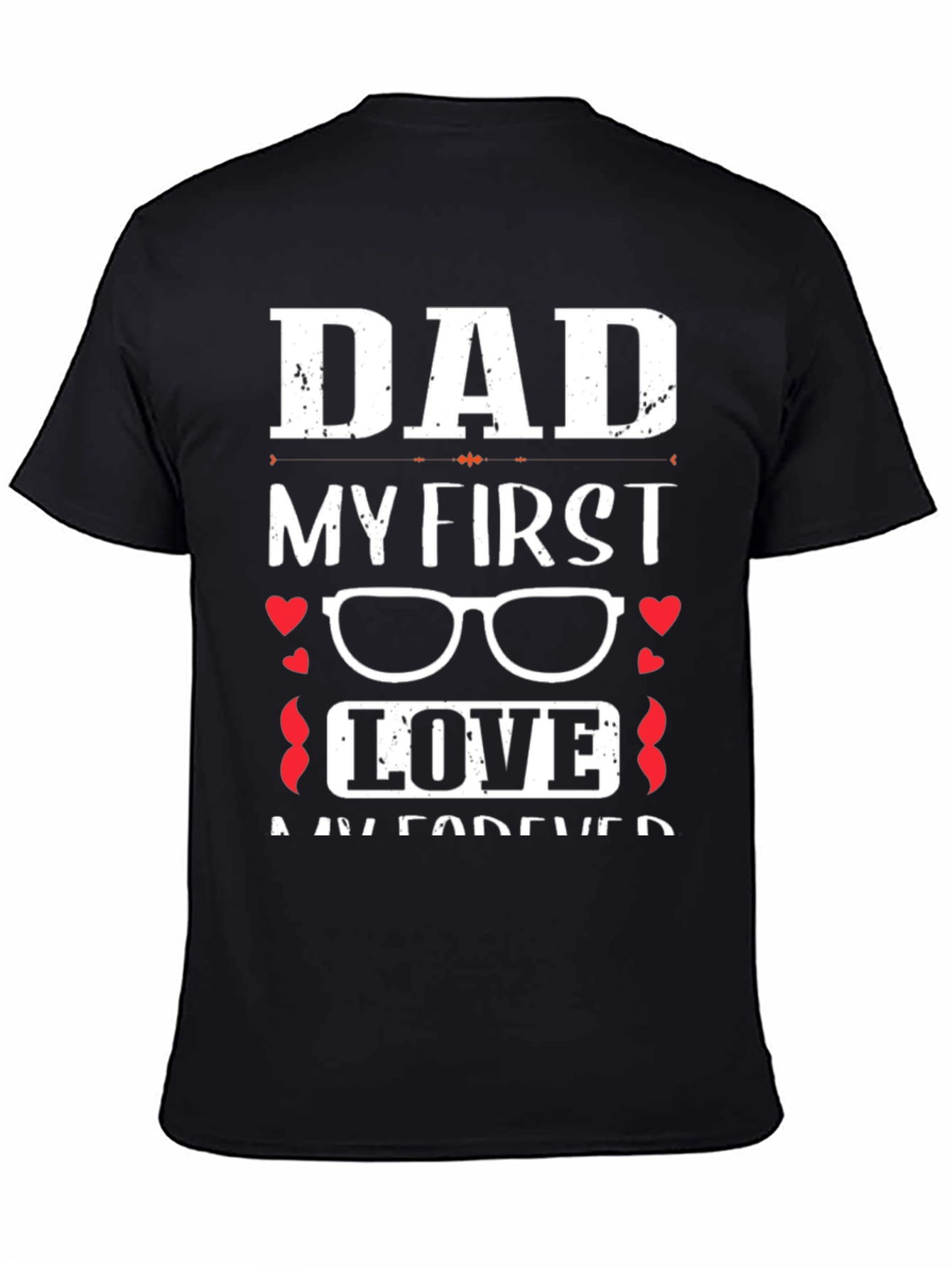 Dad My First Love Graphic T-Shirt