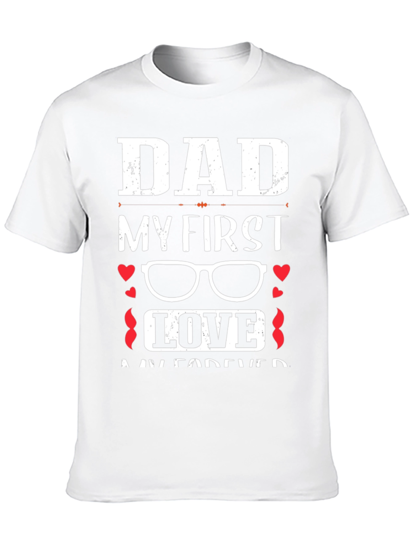 Dad My First Love Graphic T-Shirt