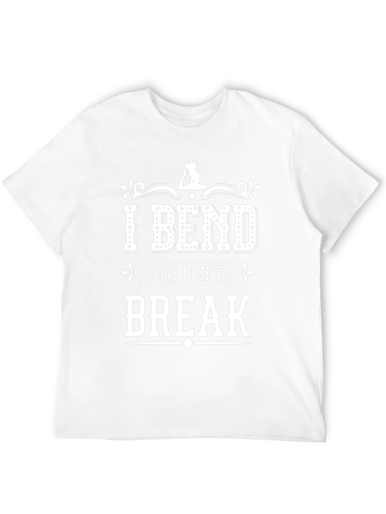 I Bend So I Dont Break Yoga T-Shirt