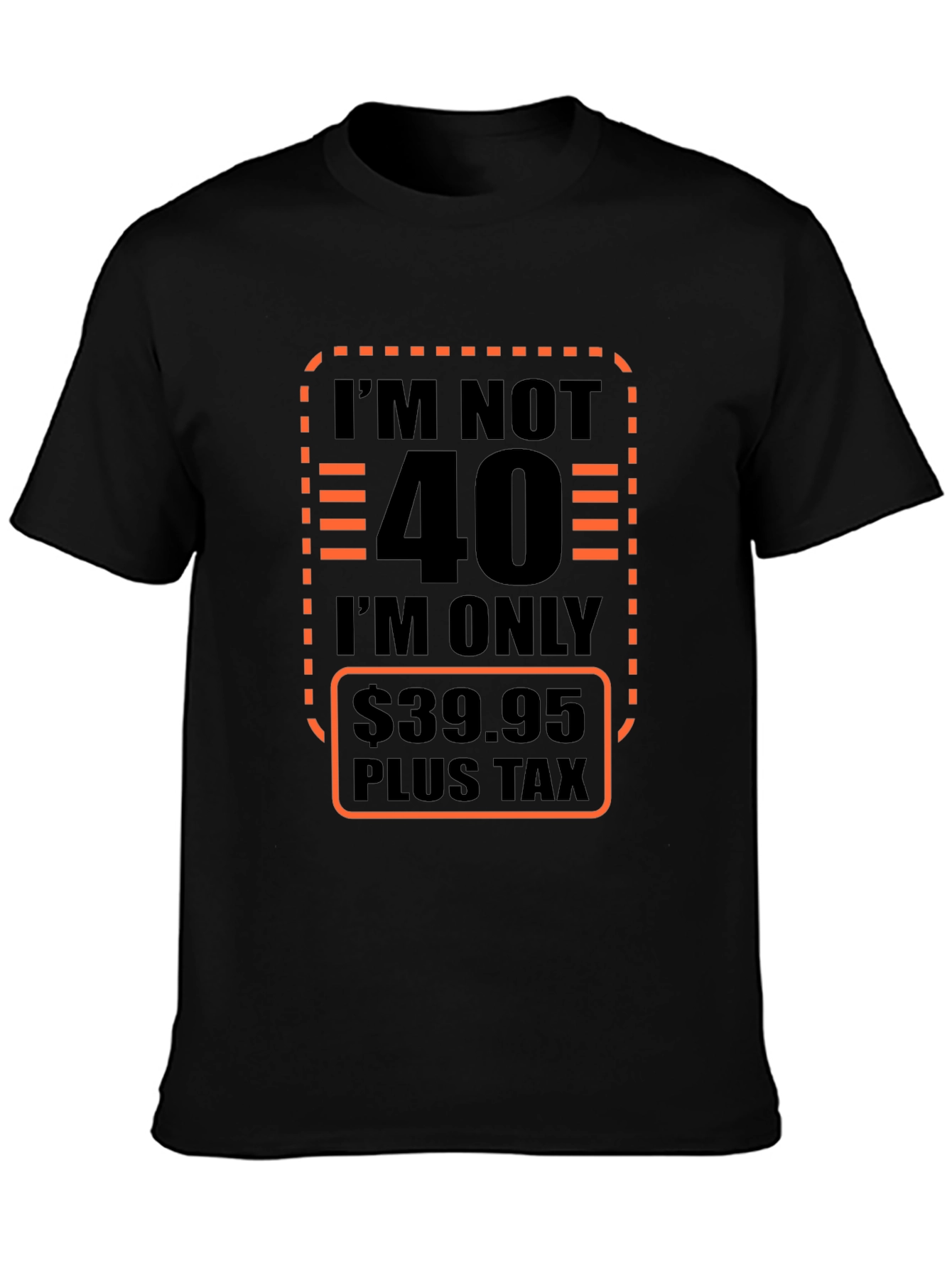 Funny 40th Birthday T-Shirt - Only $39.95!