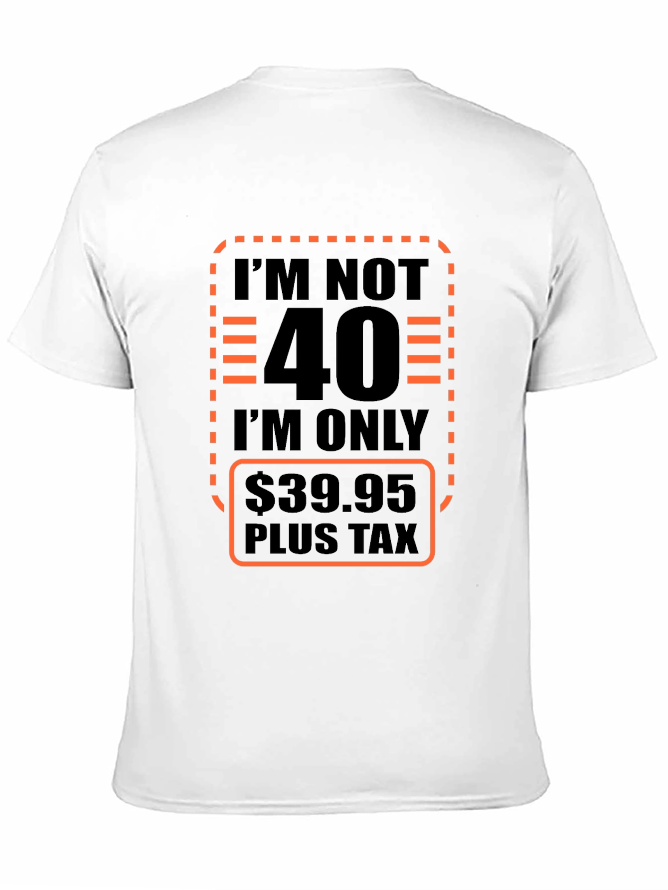 Funny 40th Birthday T-Shirt - Only $39.95!