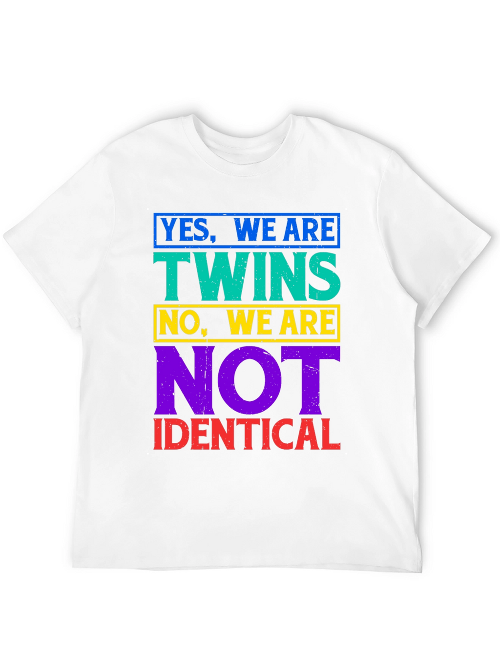 Twins Not Identical T-Shirt - Funny Sibling Tee