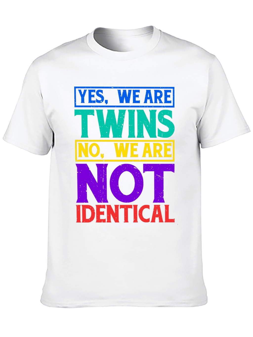Twins Not Identical T-Shirt - Funny Sibling Tee