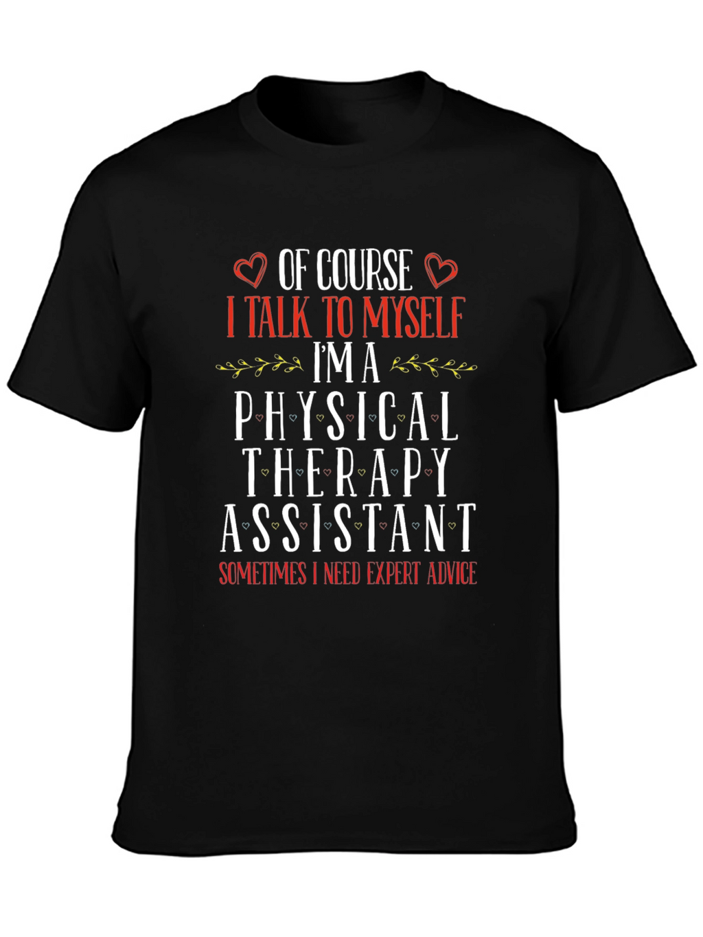 Physical Therapy Assistant T-Shirt - Expert Advice
