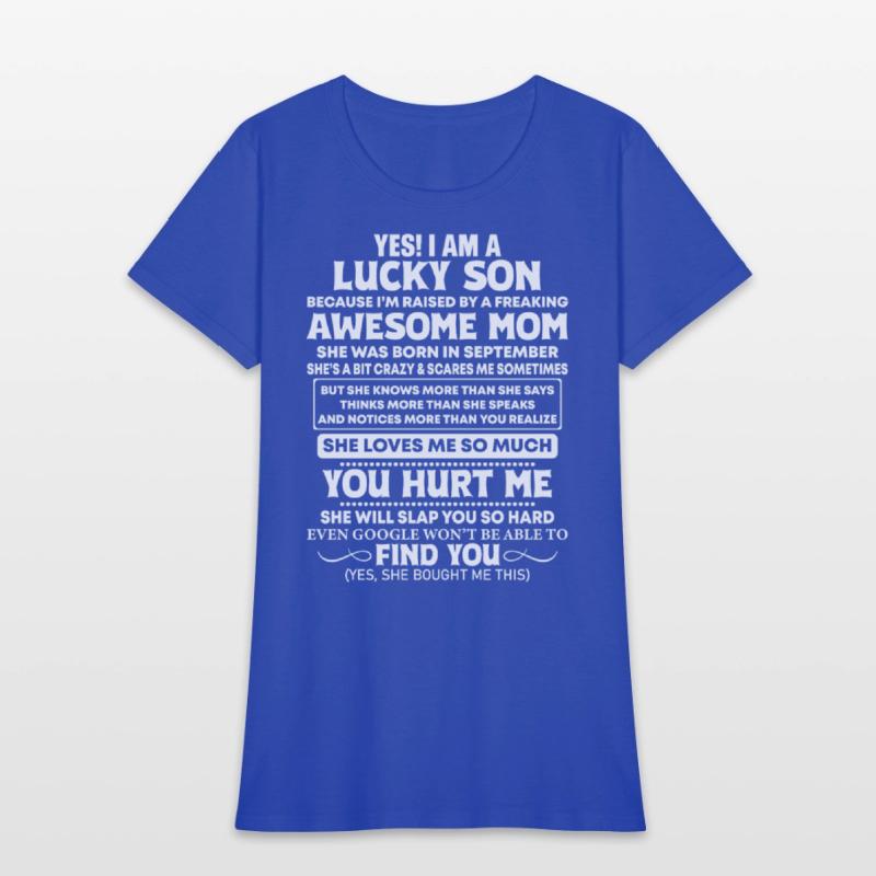 Yes I Am A Lucky Son She Was Born In September