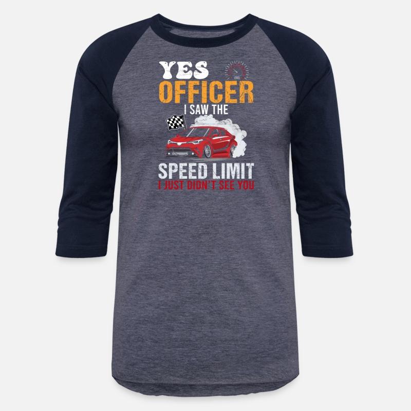 Yes Officer Speeding Funny Racing Race Car Driver