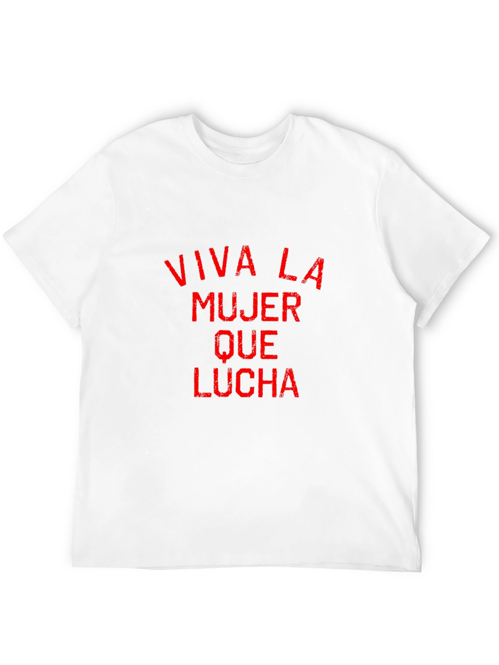 Viva La Mujer Que Lucha T-Shirt
