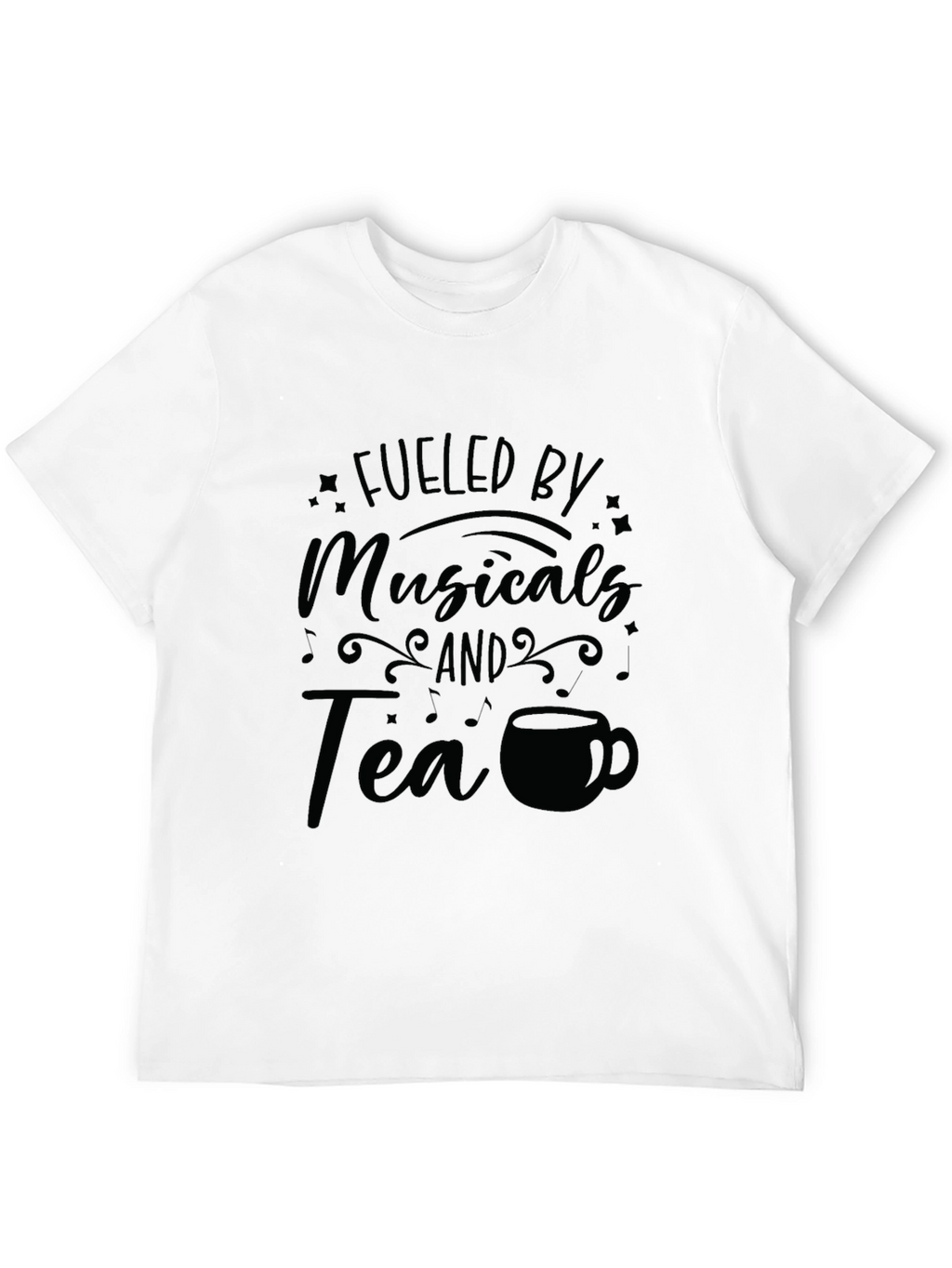 Fueled by Musicals and Tea Graphic T-Shirt