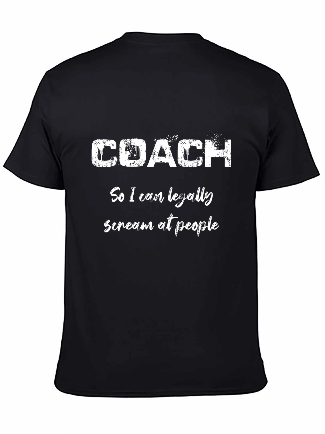 Funny Coach T-Shirt: Scream At People Tee