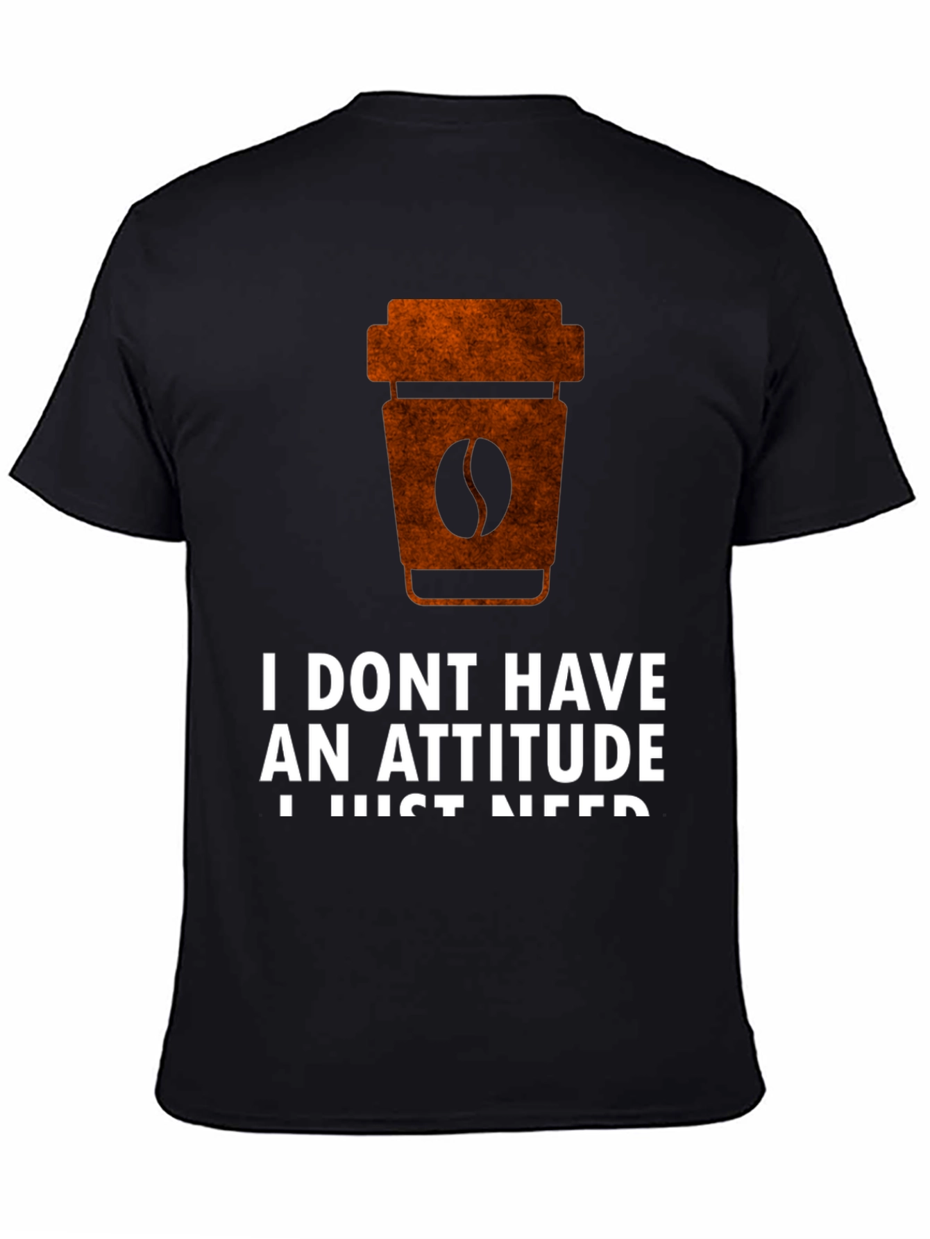 Coffee Attitude T-Shirt - Funny Slogan Graphic Tee