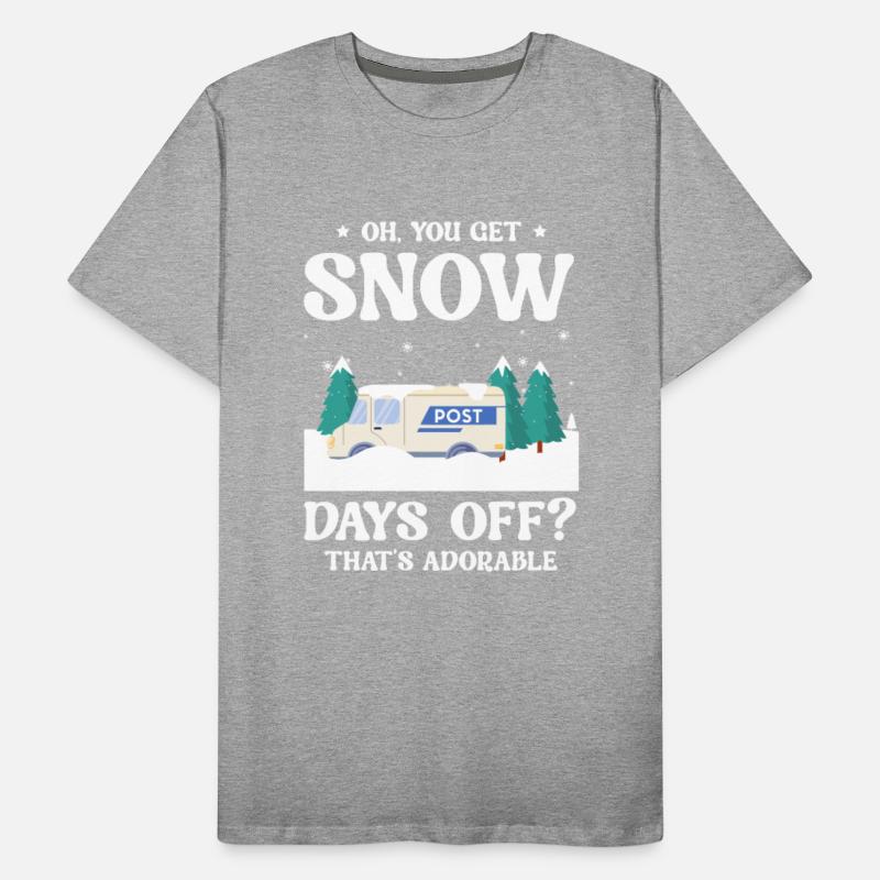 You Get Snow Days Off Thats Adorable Postal Worker