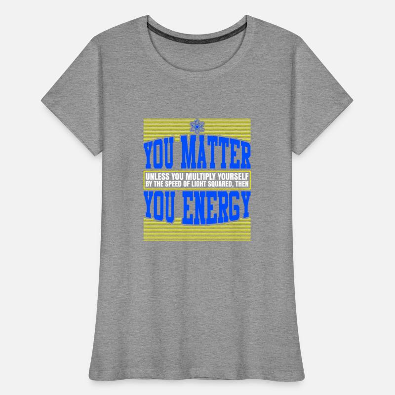 You Matter Then You Energy T-Shirt