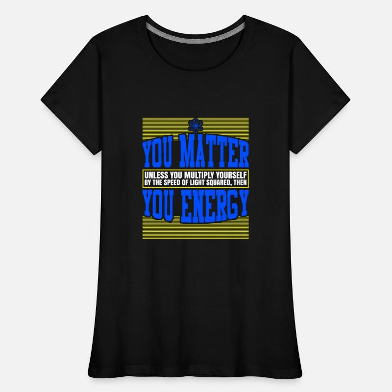 You Matter Then You Energy T-Shirt