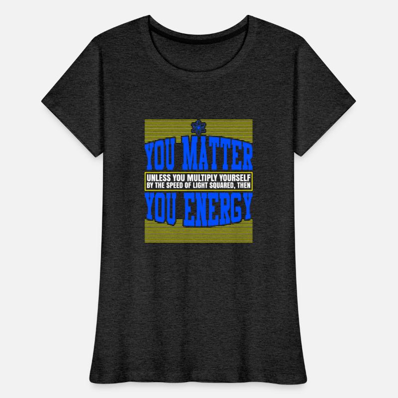 You Matter Then You Energy T-Shirt