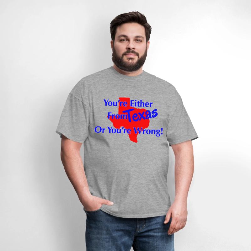 You're either from Texas or you're wrong!