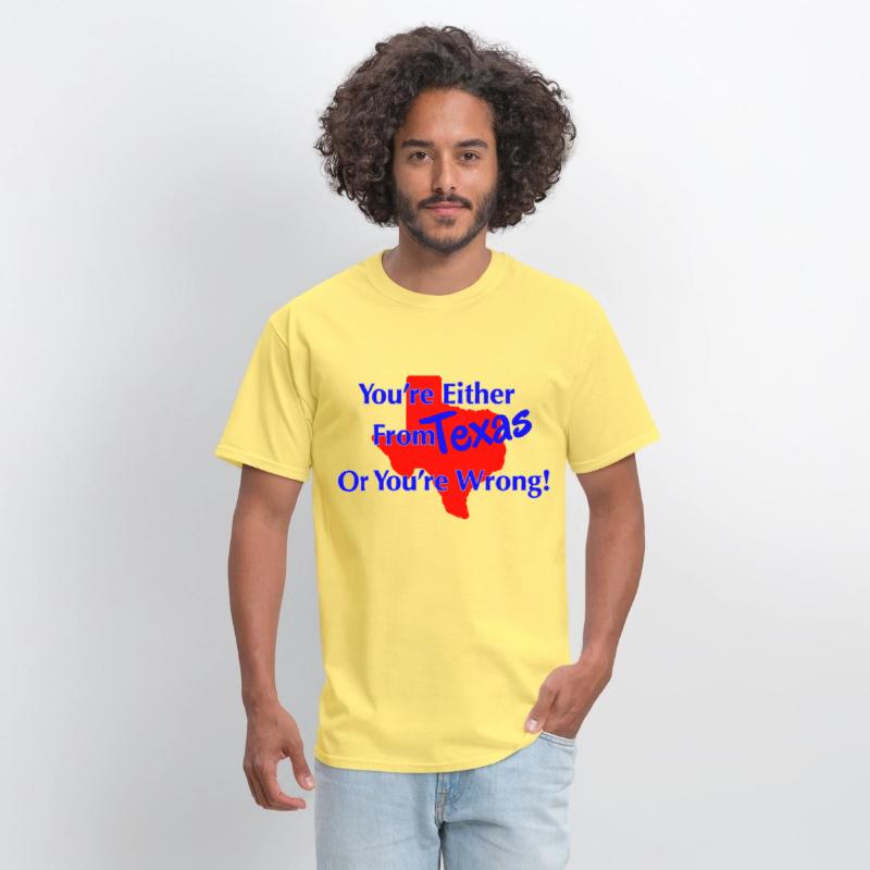 You're either from Texas or you're wrong!
