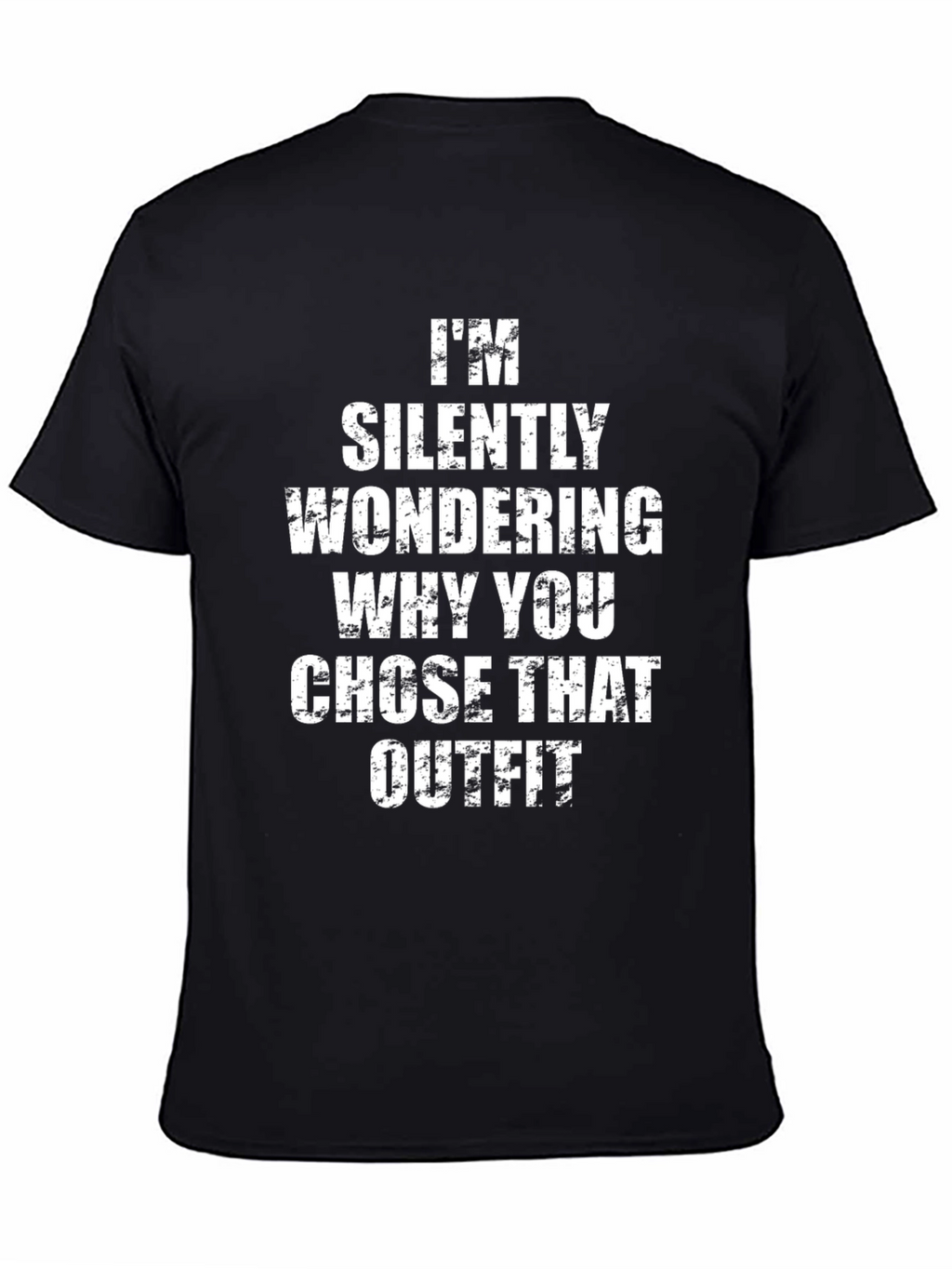 Humorous Im Silently Wondering Graphic Tee