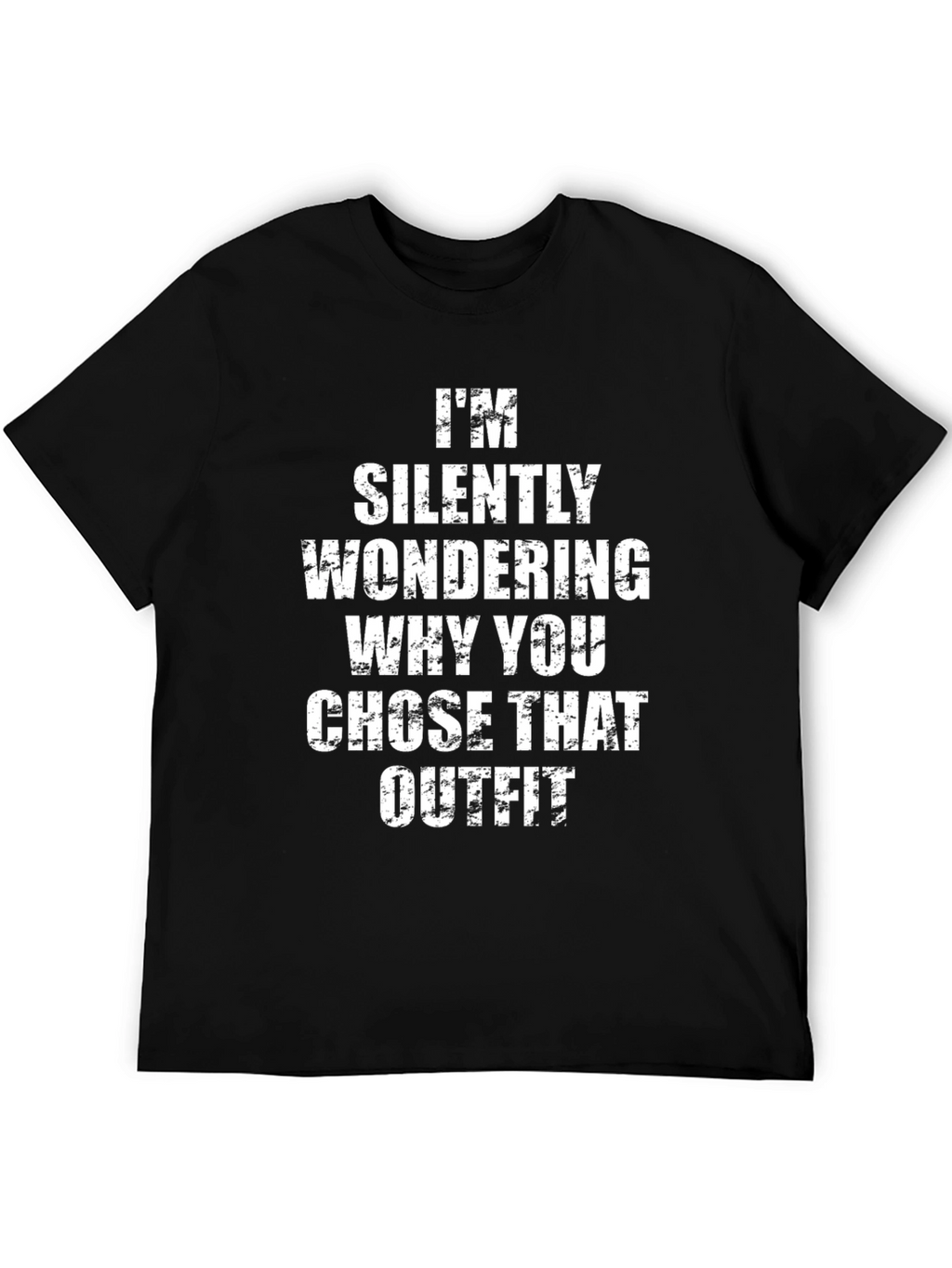 Humorous Im Silently Wondering Graphic Tee