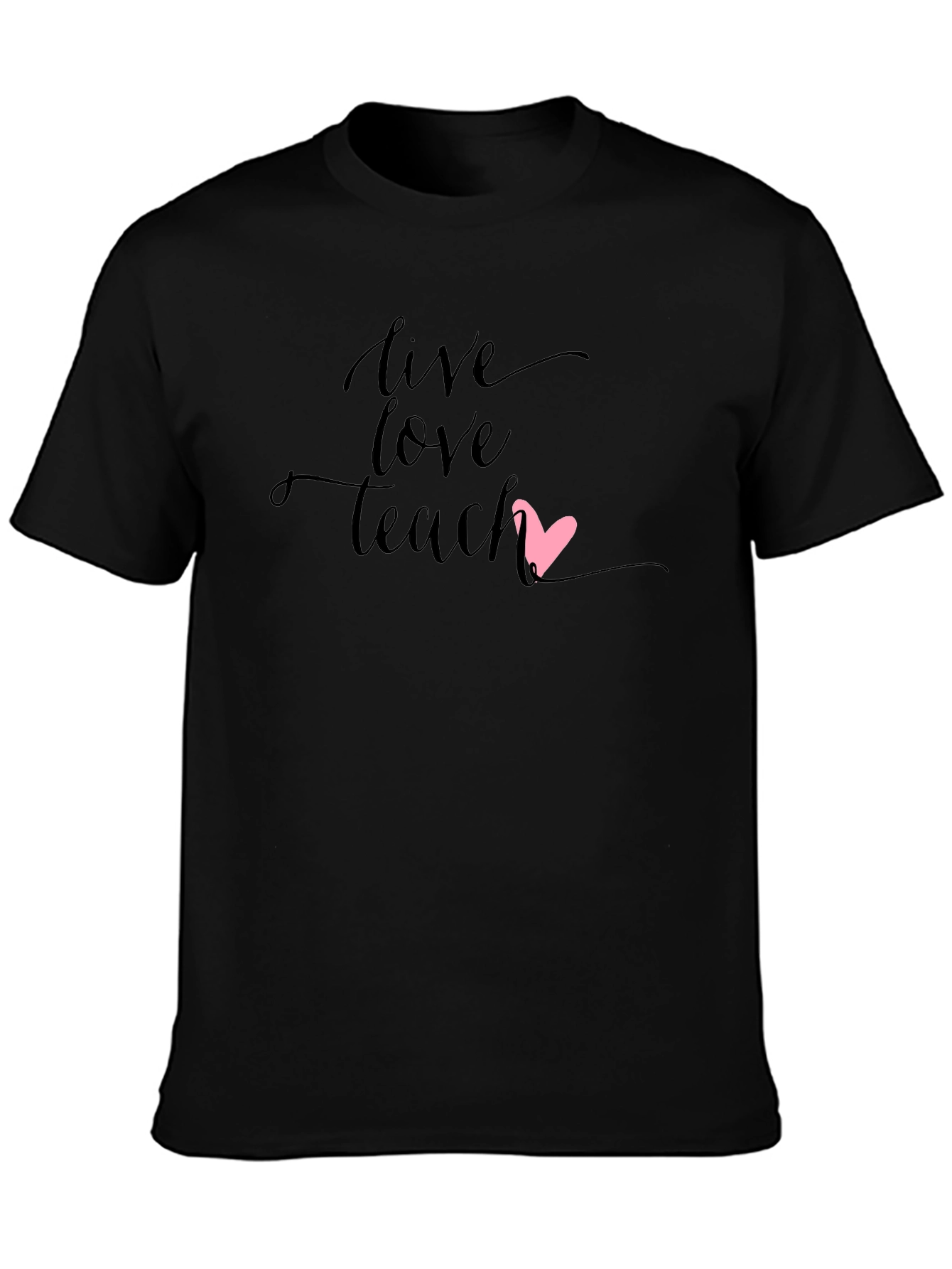 Live Love Teach Graphic Tee - Teacher Appreciation Shirt
