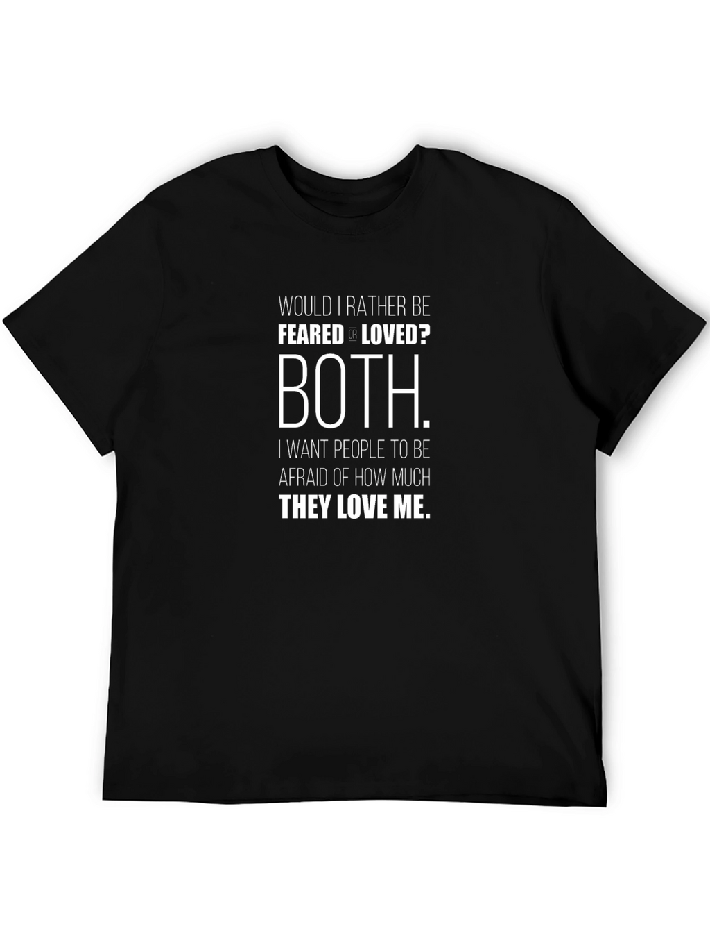 Feared or Loved? Funny Graphic T-Shirt
