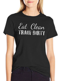 Eat Clean Train Dirty Black T-Shirt