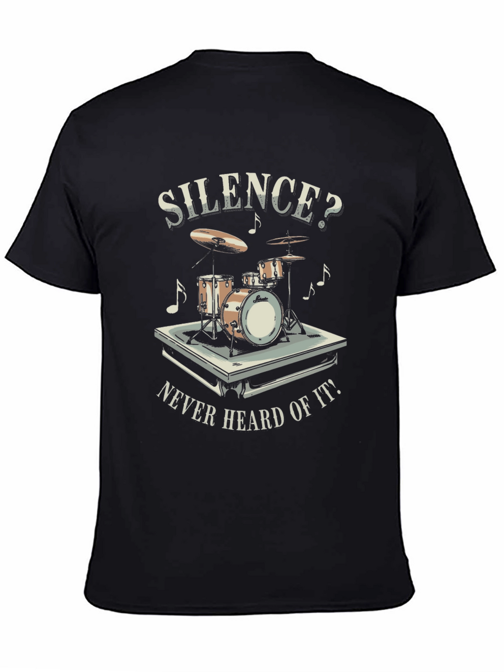 Silence? Never Heard Of It T-Shirt
