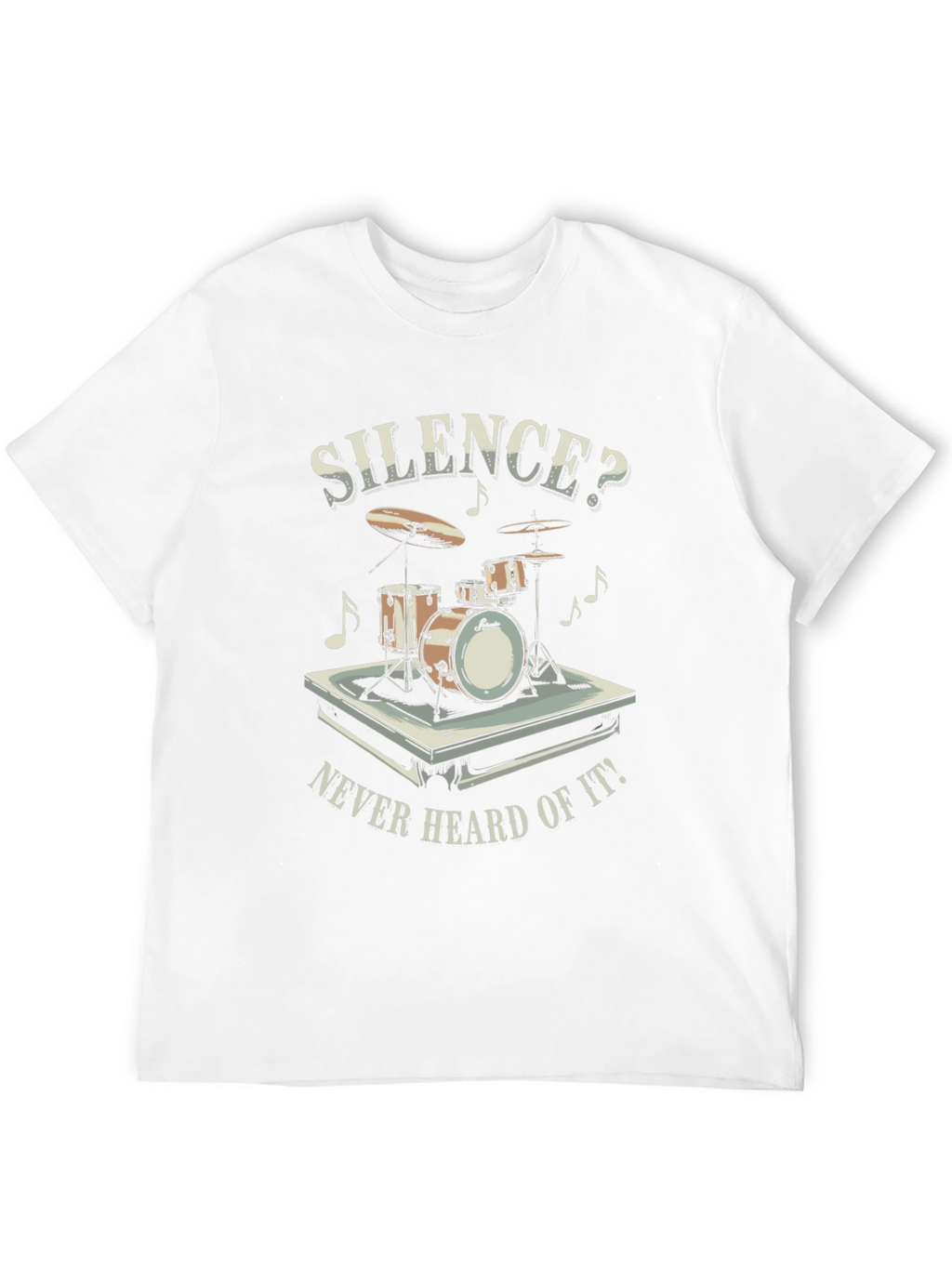 Silence? Never Heard Of It T-Shirt