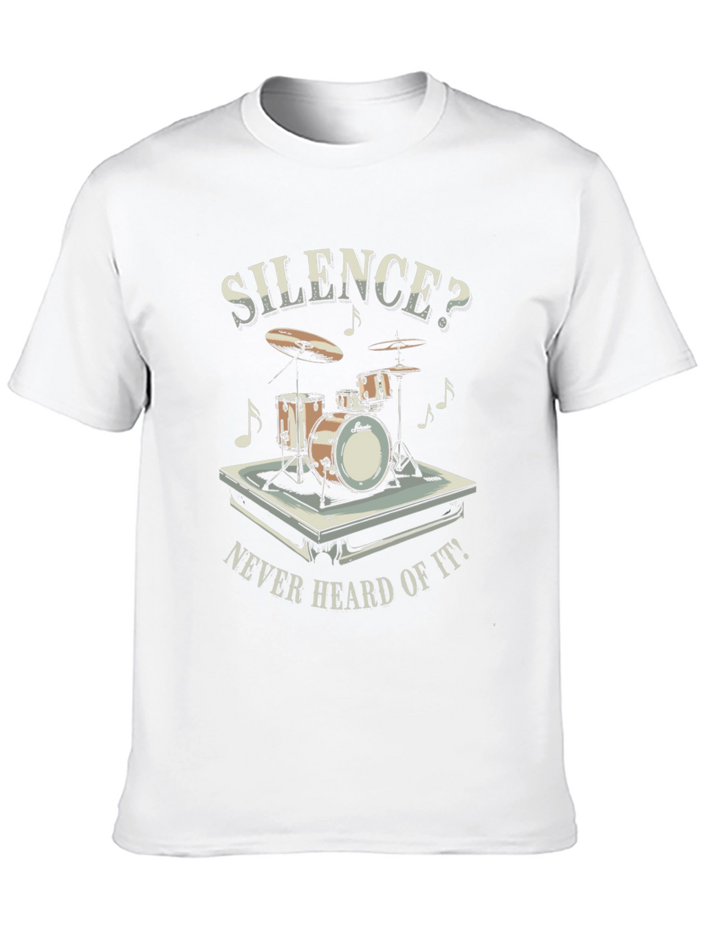 Silence? Never Heard Of It T-Shirt