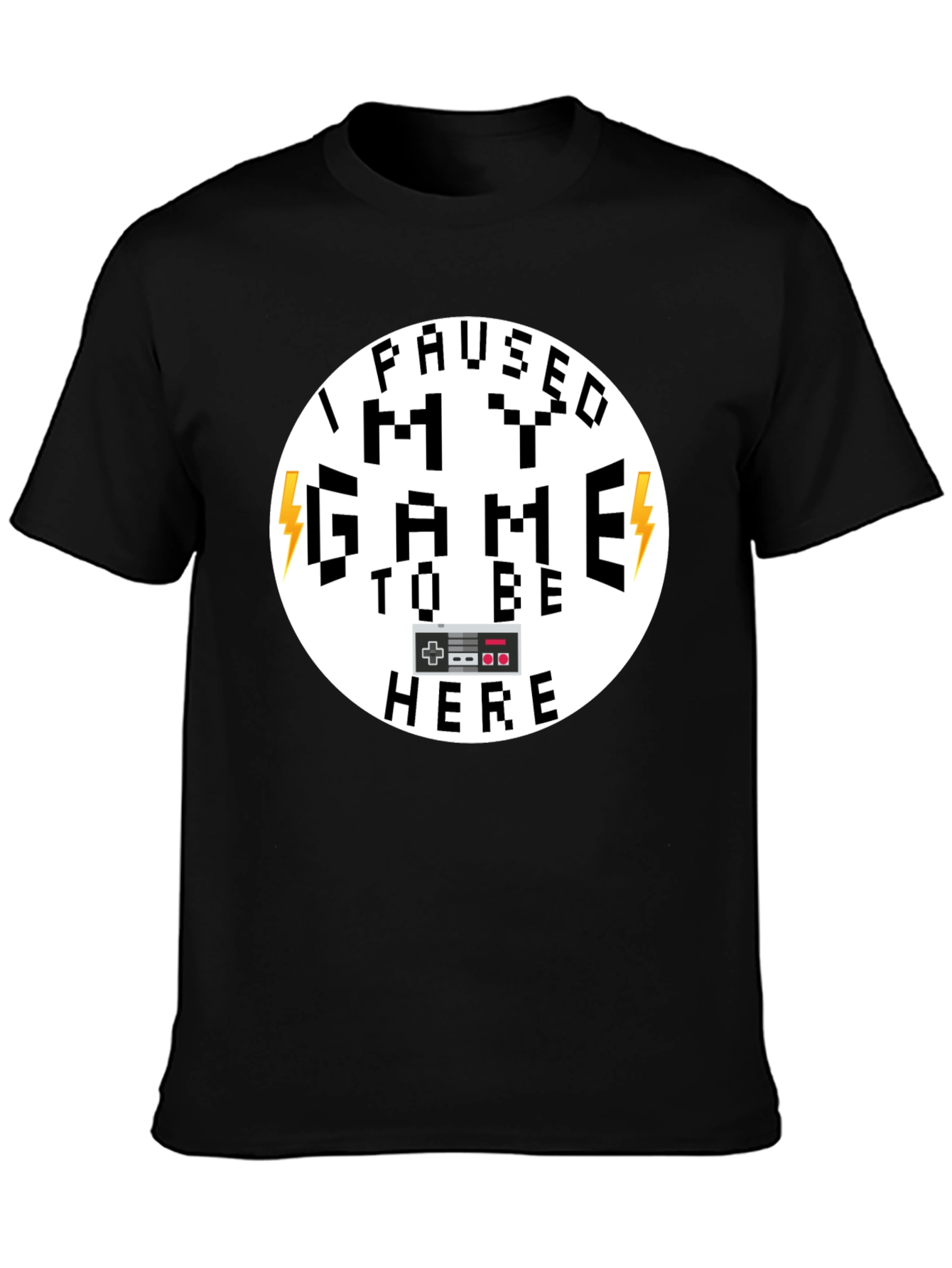 I Paused My Game Funny Gamer T-Shirt
