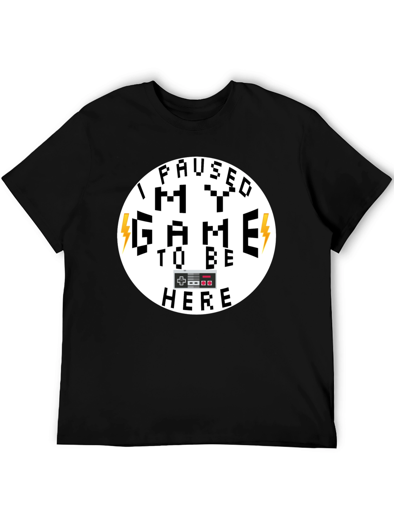 I Paused My Game Funny Gamer T-Shirt