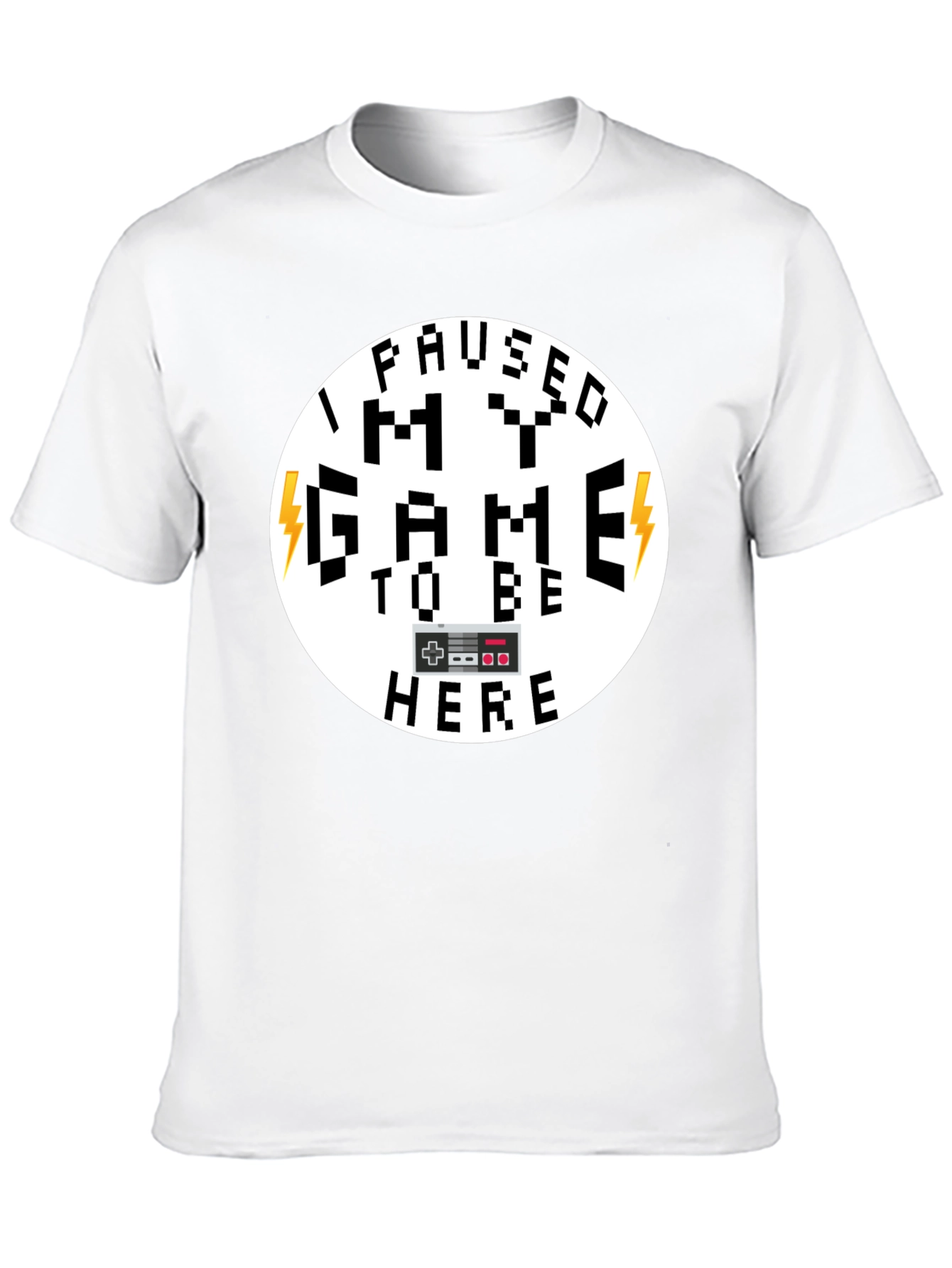 I Paused My Game Funny Gamer T-Shirt