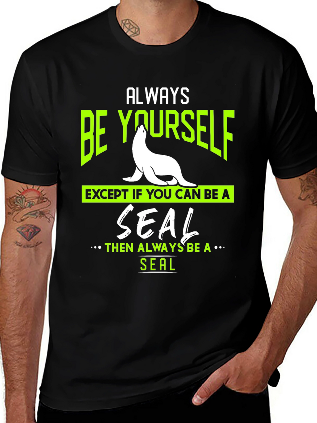 Always Be Yourself Seal T-Shirt