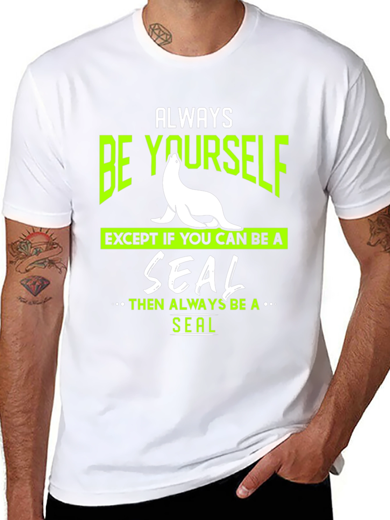 Always Be Yourself Seal T-Shirt