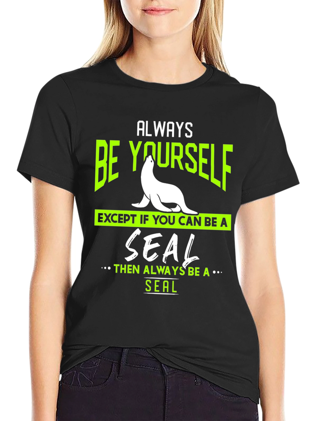 Always Be Yourself Seal T-Shirt