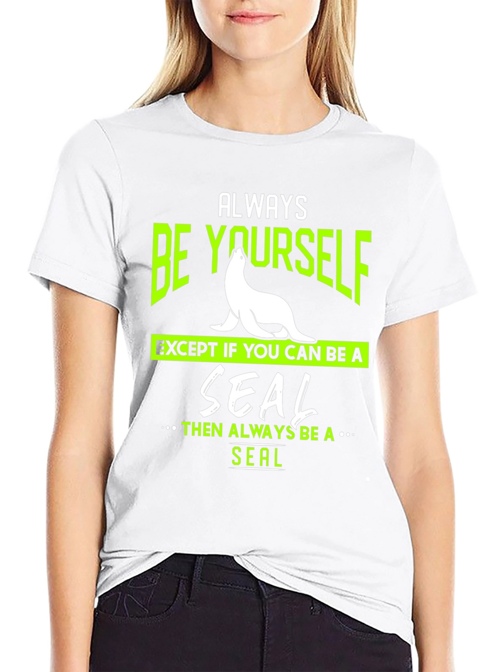 Always Be Yourself Seal T-Shirt