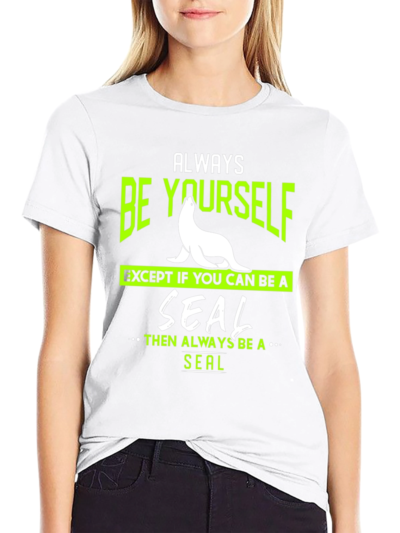 Always Be Yourself Seal T-Shirt